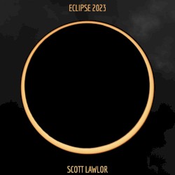 Solar Eclipse 2023 by Scott Lawlor