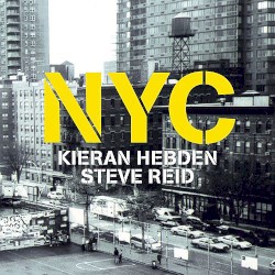 NYC by Kieran Hebden  and   Steve Reid