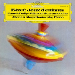 Jeux D'enfants - Dolly - Scaramouche by Bizet ,   Fauré ,   Milhaud ;   Alfons & Aloys Kontarsky