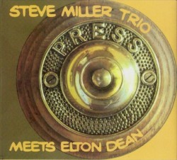 Steve Miller Trio Meets Elton Dean by Steve Miller Trio  Meets   Elton Dean