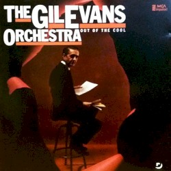 Out of the Cool by The Gil Evans Orchestra