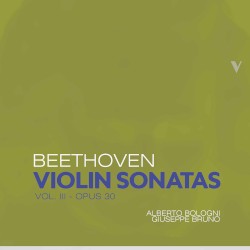 Violin Sonatas, Vol. III: Op. 30 by Beethoven ;   Alberto Bologni ,   Giuseppe Bruno
