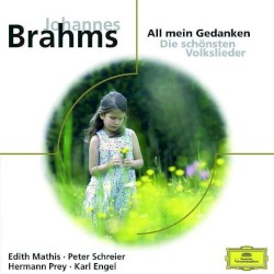 All mein Gedanken by Johannes Brahms ;  Edith Mathis ,  Peter Schreier ,  Hermann Prey ,  Karl Engel