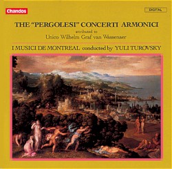 The "Pergolesi" Concerti Armonici by Unico Wilhelm van Wassenaer ;   I Musici de Montréal ,   Yuli Turovsky