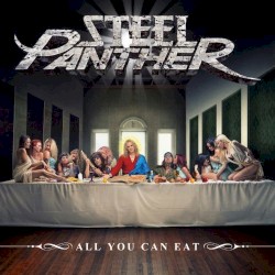 All You Can Eat by Steel Panther