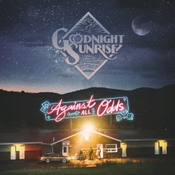 Against All Odds by Goodnight Sunrise