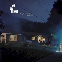 And Then Nothing Turned Itself Inside-Out by Yo La Tengo