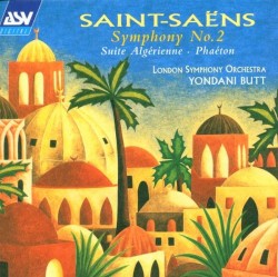 Symphony no. 2 / Suite algérienne / Phaéton by Saint‐Saëns ;   London Symphony Orchestra ,   Yondani Butt