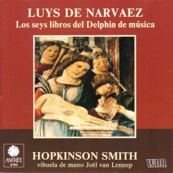 Los seys líbros del Delphín de música (vihuela de mano: Hopkinson Smith) by Luis de Narváez