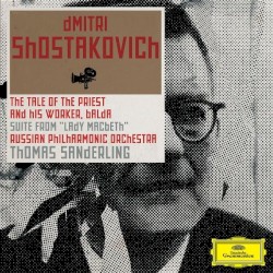 The Tale of the Priest and His Worker, Balda / Suite From “Lady MacBeth” by Dmitri Shostakovich ;   Russian Philharmonic Orchestra ,   Thomas Sanderling