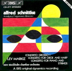Concerto Grosso I / Concerto for Oboe and Harp / Concerto for Piano and Strings by Alfred Schnittke ;   New Stockholm Chamber Orchestra ,   Lev Markiz