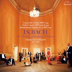 Concerto for 2 Violins, BWV 1043 / Violin Concerto, BWV 1041 & 1042 / Brandenburg Concerto no. 5, BWV 1050 by J.S. Bach ;   I Solisti Filarmonici Italiani ,   Federico Guglielmo