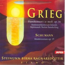 Grieg: Píanókonsert í a-moll, op. 16 / Schumann: Kinderszenen, op. 15 by Grieg ,   Schumann ;   Steinunn Birna Ragnarsdóttir