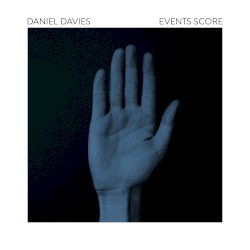 Events Score by Daniel Davies