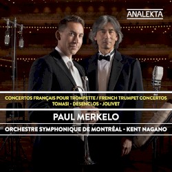 Concertos Français pour trompette by Tomasi ,   Désenclos ,   Jolivet ;   Paul Merkelo ,   Orchestre symphonique de Montréal ,   Kent Nagano