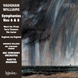 Symphonies nos. 6 & 8 by Vaughan Williams ;   Roderick Williams ,   BBC Symphony Chorus ,   BBC Symphony Orchestra ,   Martyn Brabbins