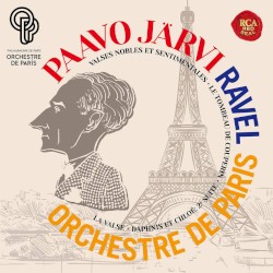 Valses nobles et sentimentales / Le tombeau de Couperin / Daphnis et Chloé: 2e suite / La Valse by Ravel ;   Orchestre de Paris ,   Paavo Järvi