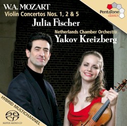 Violin Concertos nos. 1, 2 & 5 by Wolfgang Amadeus Mozart ;   Julia Fischer ,   Netherlands Chamber Orchestra ,   Yakov Kreizberg