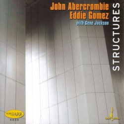 Structures by John Abercrombie ,   Eddie Gomez ,   Gene Jackson