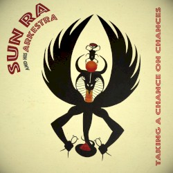 Taking A Chance On Chances by Sun Ra