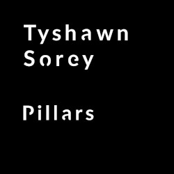 Pillars by Tyshawn Sorey