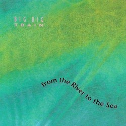 From the River to the Sea by Big Big Train