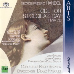 Ode For St. Cecilia's Day HWV 76 / Concerto For Organ HWV 295 / Coronation Anthems HWV 258 by Georg Friedrich Händel ;   I Barocchisti ,   Diego Fasolis