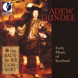 Adew Dundee - Early Music of Scotland by The Baltimore Consort