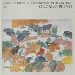 Organo Pleno by Johannes Bauer ,   Annick Nozati ,   Fred Van Hove