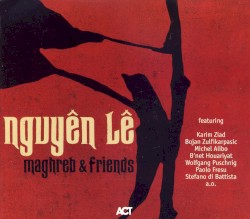 Maghreb and Friends by Nguyên Lê