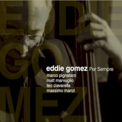 Per Sempre by Eddie Gomez
