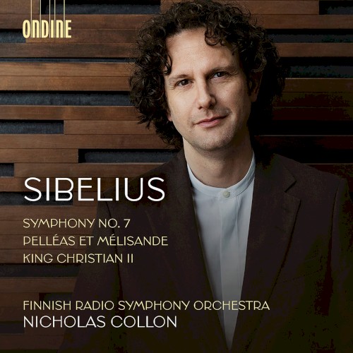 Symphony no. 7 / Pelléas et Mélisande / King Christian II