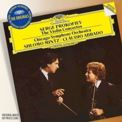 The Violin Concertos by Serge Prokofiev ;   Shlomo Mintz ,   Claudio Abbado ,   Chicago Symphony Orchestra