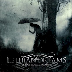 Bleak Silver Streams by Lethian Dreams