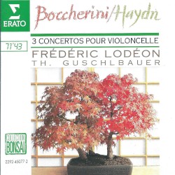 3 Concertos pour Violoncelle by Boccherini ,   Haydn ;   Frédéric Lodéon ,   Th. Guschlbauer