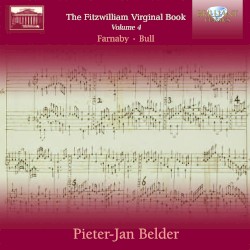Fitzwilliam Virginal Book, Vol. 4 by Giles Farnaby ,   John Bull ;   Pieter-Jan Belder