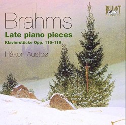 Late Piano Pieces by Johannes Brahms ;   Håkon Austbø