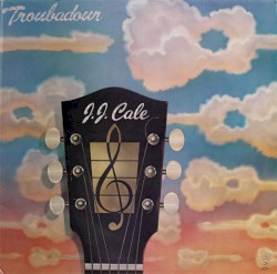 Troubadour by J.J. Cale