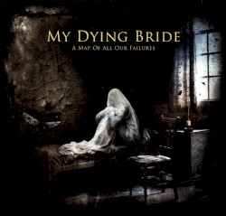 A Map of All Our Failures by My Dying Bride
