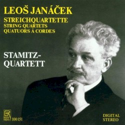 Streichquartette by Leoš Janáček ;   Stamitz-Quartett