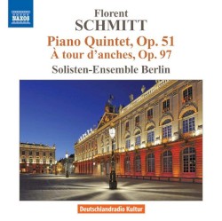 Piano Quintet, op. 51 / À tour d'anches, op. 97 by Florent Schmitt ;   Solisten-Ensemble Berlin