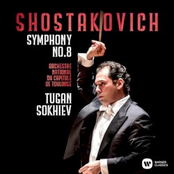Symphony no. 8 by Shostakovich ;   Orchestre national du Capitole de Toulouse ,   Tugan Sokhiev