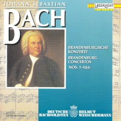 Brandenburgische Konzerte Selections NOS. 1-4 & 6 by Johann Sebastian Bach ;   Deutsche Bachsolisten ,   Helmut Winschermann