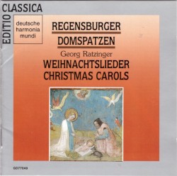 Weihnachtslieder / Christmas Carols by Regensburger Domspatzen  &   Georg Ratzinger