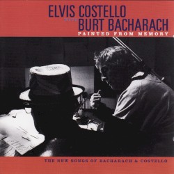 Painted From Memory by Elvis Costello  with   Burt Bacharach