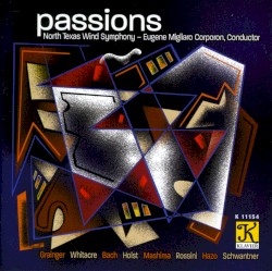 Passions by North Texas Wind Symphony ,   Eugene Migliaro Corporon