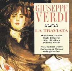 La traviata by Giuseppe Verdi ;   Montserrat Caballé ,   Carlo Bergonzi ,   Sherrill Milnes ,   Dorothy Krebill ,   RCA Italiana Opera Orchestra  &   Chorus ,   Georges Prêtre