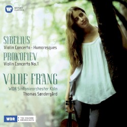 Sibelius: Violin Concerto / Humoresques / Prokofiev: Violin Concerto no. 1 by Sibelius ,   Prokofiev ;   Vilde Frang ,   WDR Sinfonieorchester Köln ,   Thomas Søndergård