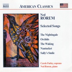 Selected Songs by Ned Rorem ;   Carole Farley ,   Ned Rorem