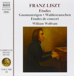 Liszt Complete Piano Music, Volume 20 by Franz Liszt ;   William Wolfram